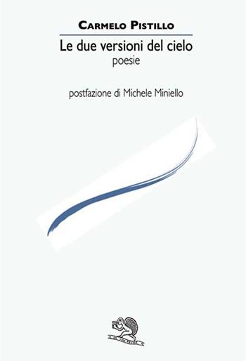 Le due versioni del cielo - Carmelo Pistillo - Libro La Vita Felice 2013, Le voci italiane | Libraccio.it