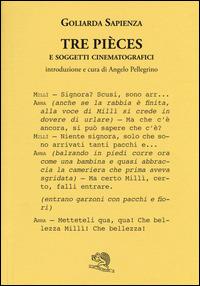 Tre pièces e soggetti cinematografici - Goliarda Sapienza - Libro La Vita Felice 2014, Labirinti | Libraccio.it