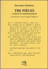 Tre pièces e soggetti cinematografici - Goliarda Sapienza - Libro La Vita Felice 2014, Labirinti | Libraccio.it