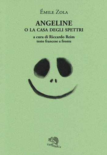 Angeline o la casa degli spettri. Testo francese a fronte - Émile Zola - Libro La Vita Felice 2014, Il piacere di leggere | Libraccio.it