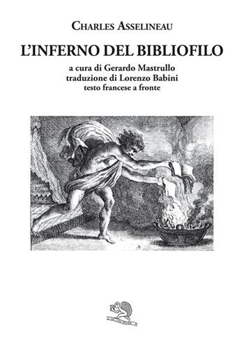 L' inferno del bibliofilo. Testo a fronte francese - Charles Asselineau - Libro La Vita Felice 2014, Liberilibri | Libraccio.it