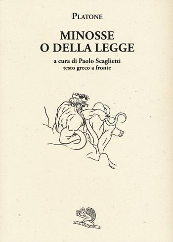 Minosse o della legge. Testo greco a fronte - Platone - Libro La Vita Felice 2015, Saturnalia | Libraccio.it