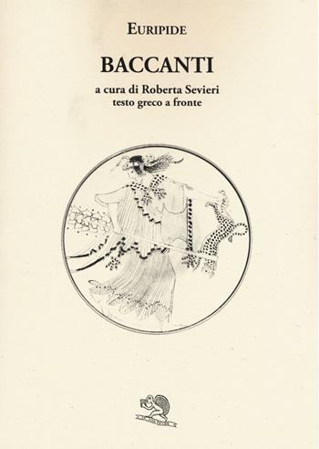 Le baccanti. Testo greco a fronte - Euripide - Libro La Vita Felice 2015, Saturnalia | Libraccio.it