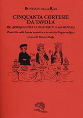 Cinquanta cortesie da tavola. De quinquaginta curialitatibus ad mensam. Poemetto sulle buone maniere a tavola in lingua volgare