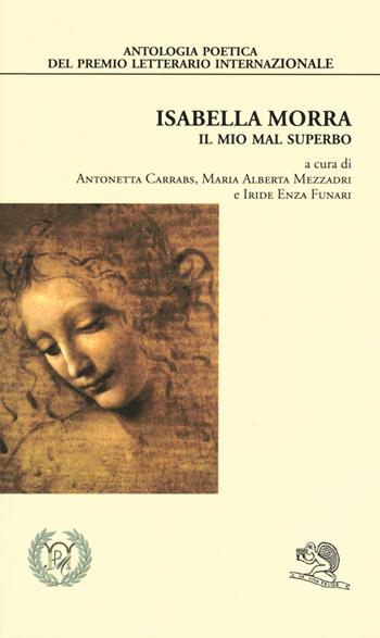 Isabella Morra. Il mio mal superbo  - Libro La Vita Felice 2017, Agape | Libraccio.it