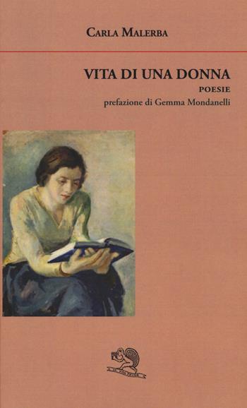 Vita di una donna - Carla Malerba - Libro La Vita Felice 2015, Agape | Libraccio.it