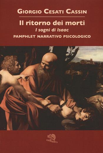 Il ritorno dei morti. I sogni di Isaac - Giorgio Cesati Cassin - Libro La Vita Felice 2015, Contemporanea | Libraccio.it