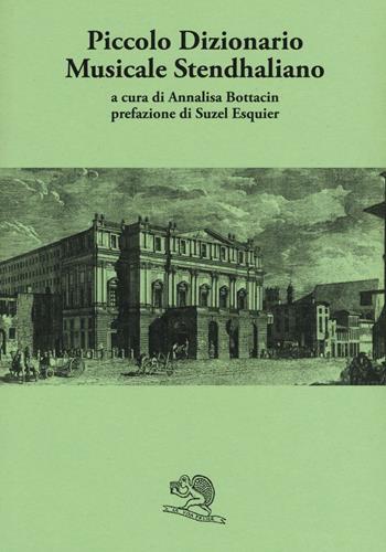 Piccolo dizionario musicale stendhaliano  - Libro La Vita Felice 2016 | Libraccio.it