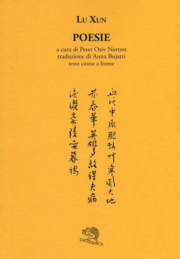 Poesie. Testo cinese a fronte - Xun Lu - Libro La Vita Felice 2016, Labirinti | Libraccio.it