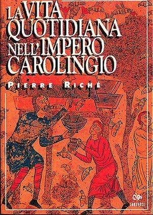 La vita quotidiana nell'impero carolingio - Pierre Riché - Libro Editoriale Jouvence 2002, Storia | Libraccio.it