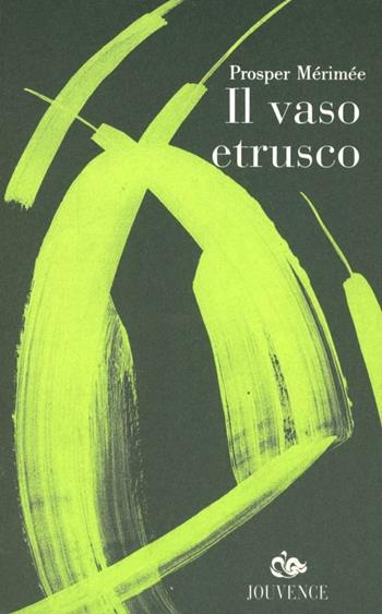 Il vaso etrusco - Prosper Mérimée - Libro Editoriale Jouvence 2002, I bonsai | Libraccio.it