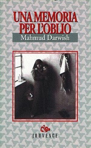 Una Memoria per l'oblio - Mahmud Darwish - Libro Editoriale Jouvence 2002, Memorie del Mediterraneo | Libraccio.it