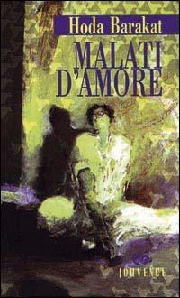 Malati d'amore - Hoda Barakat - Libro Editoriale Jouvence 2002 | Libraccio.it