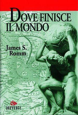 Dove finisce il mondo - James S. Romm - Libro Editoriale Jouvence 2002, Storia | Libraccio.it