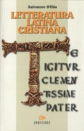 Letteratura latina cristiana. Per le Scuole