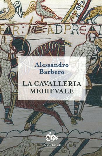 La cavalleria medievale - Alessandro Barbero - Libro Editoriale Jouvence 2003, Il timone bibliografico | Libraccio.it