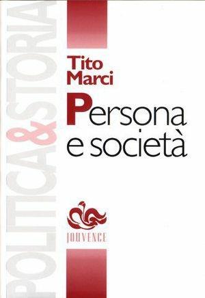 Persona e società - Tito Marci - Libro Editoriale Jouvence 2002, Filosofia | Libraccio.it