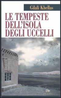 Le tempeste dell'isola degli uccelli - Gilali Khellas - Libro Editoriale Jouvence 2005, Narratori arabi contemporanei | Libraccio.it