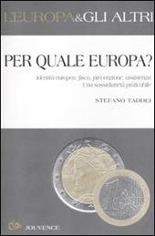 Per quale Europa? Identità europea, fisco, prevenzione, assistenza. Una sussidiarietà praticabile