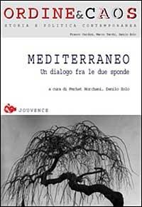 Mediterraneo. Un dialogo fra le due sponde - Ferhat Horciani, Danilo Zolo - Libro Editoriale Jouvence 2005 | Libraccio.it