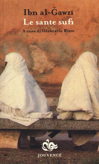 Le sante Sufi - Ibn Al-Gawzi - Libro Editoriale Jouvence 2014 | Libraccio.it
