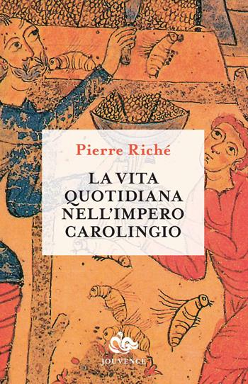 La vita quotidiana nell'impero carolingio - Pierre Riché - Libro Editoriale Jouvence 2014 | Libraccio.it