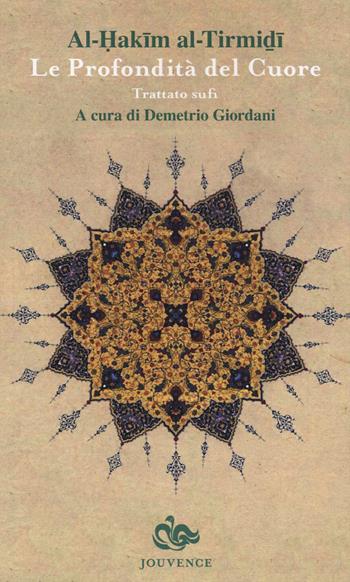 Le profondità del cuore. Trattato sufi - Al-Hakim al-Tirmidhi - Libro Editoriale Jouvence 2015 | Libraccio.it