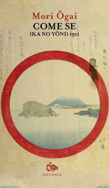 Come se (Ka no yoni) 1911 - Ogai Mori - Libro Editoriale Jouvence 2015 | Libraccio.it