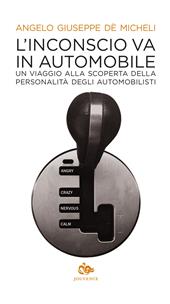 L'inconscio va in automobile. Un viaggio alla scoperta della personalità degli automobilisti