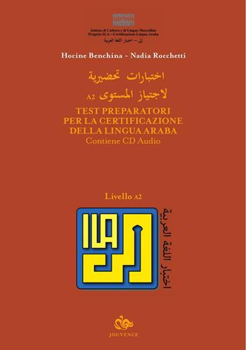 Test preparatori per la certificazione della lingua araba. Con CD Audio. Vol. 2 - Hocine Benchina, Nadia Rocchetti - Libro Editoriale Jouvence 2016 | Libraccio.it