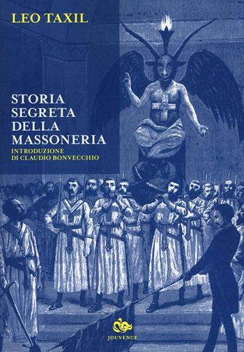 Storia segreta della Massoneria - Leo Taxil - Libro Editoriale Jouvence 2016 | Libraccio.it