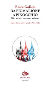 Da Pigmalione a Pinocchio. Miti arcaici e cartoni animati