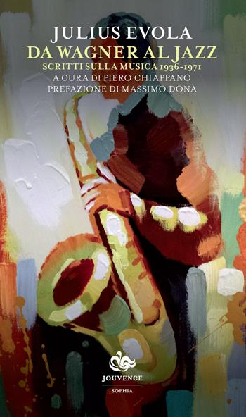 Da Wagner al jazz. Scritti sulla musica (1936-1971) - Julius Evola - Libro Editoriale Jouvence 2017 | Libraccio.it