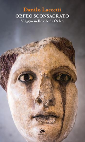 Orfeo sconsacrato. Viaggio nelle vite di Orfeo - Danilo Laccetti - Libro Editoriale Jouvence 2019, Sophia | Libraccio.it