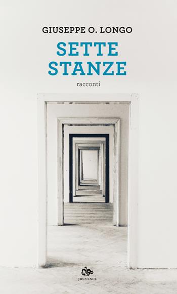 Sette stanze - Giuseppe O. Longo - Libro Editoriale Jouvence 2020 | Libraccio.it
