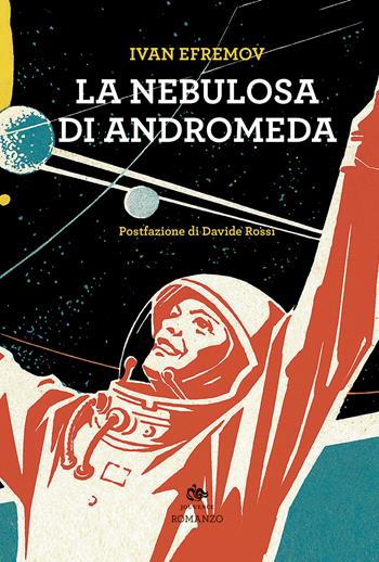 La nebulosa di Andromeda - Ivan Efremov - Libro Editoriale Jouvence 2020, Finzioni | Libraccio.it