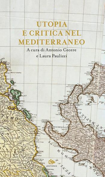 Utopia e critica nel Mediterraneo - Laura Paulizzi - Libro Editoriale Jouvence 2021 | Libraccio.it