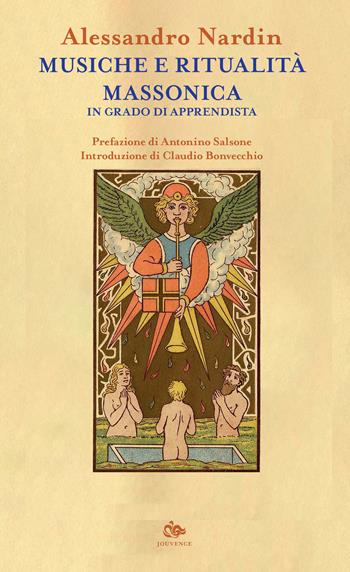 Musiche e ritualità massonica. In grado di apprendista - Alessandro Nardin - Libro Editoriale Jouvence 2021, Gli strumenti del libero muratore | Libraccio.it