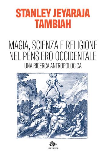 Magia, scienza e religione nel pensiero occidentale. Una ricerca antropologica - Stanley Jeyaraja Tambiah - Libro Editoriale Jouvence 2021, Lascaux | Libraccio.it