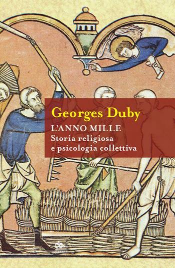 L'anno Mille. Storia religiosa e psicologia collettiva - Georges Duby - Libro Editoriale Jouvence 2022, Historica | Libraccio.it