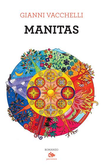 Manitas - Gianni Vacchelli - Libro Editoriale Jouvence 2022, Finzioni | Libraccio.it