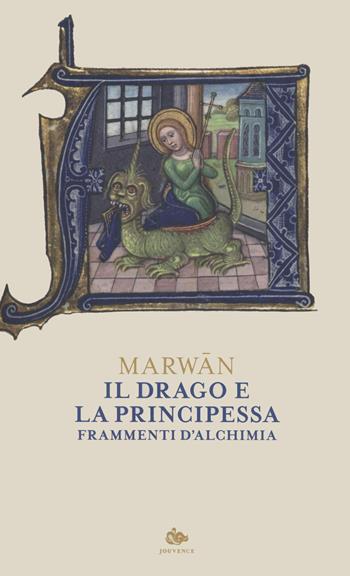 Il drago e la principessa. Frammenti di alchimia - Marwan - Libro Editoriale Jouvence 2022, Sophia | Libraccio.it
