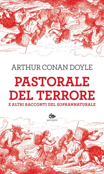 Pastorale del terrore e altri racconti del soprannaturale - Arthur Conan Doyle - Libro Editoriale Jouvence 2023, Finzioni | Libraccio.it