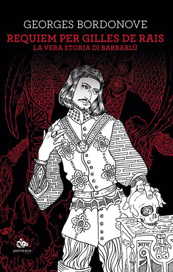 Requiem per Gilles de Rais. La vera storia di Barbablù - Georges Bordonove - Libro Editoriale Jouvence 2023, Finzioni | Libraccio.it