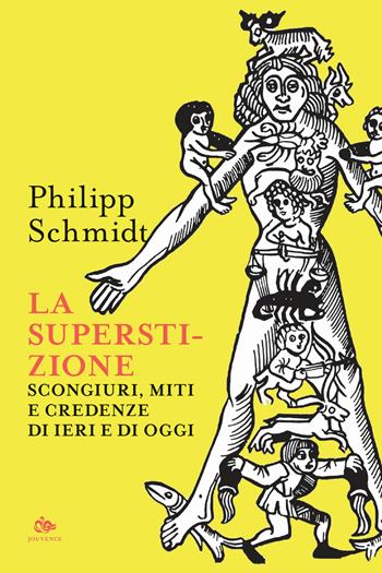La superstizione. Scongiuri, miti e credenze di ieri e di oggi - Philip Schmidt - Libro Editoriale Jouvence 2024, Sophia | Libraccio.it