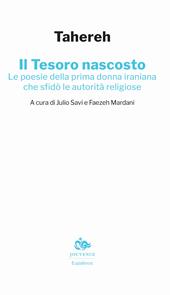 Il tesoro nascosto. Le poesie della prima donna iraniana che sfidò le autorità religiose