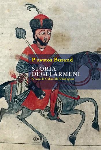 Storia degli armeni - P’awstos Buzand - Libro Editoriale Jouvence 2024 | Libraccio.it