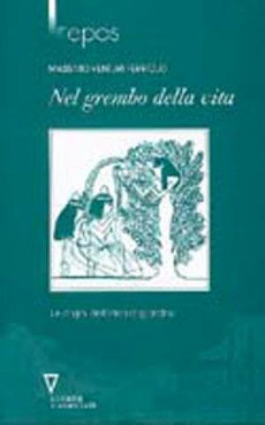 Nel grembo della vita. Le origini dell'idea di giardino - Massimo Venturi Ferriolo - Libro Guerini e Associati 1999, Kepos | Libraccio.it