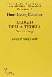 Elogio della teoria. Discorsi e saggi