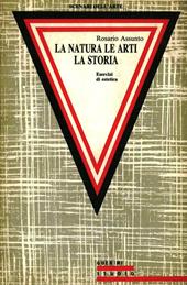 La natura, le arti, la storia. Esercizi di estetica